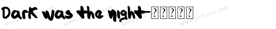 Dark was the night字体转换